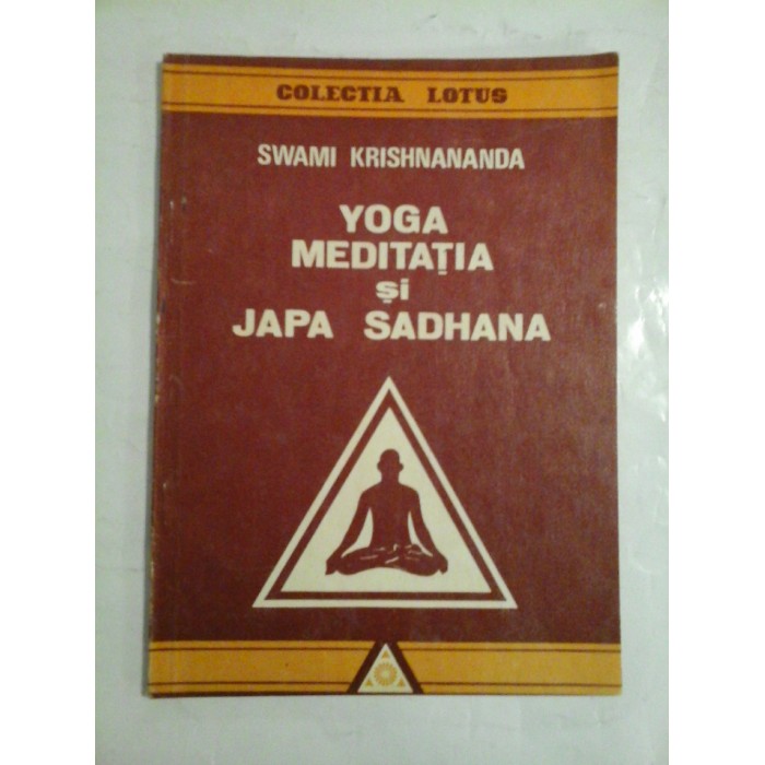 YOGA MEDITATIA SI JAPA SADHANA - SWAMI KRISHNANANDA